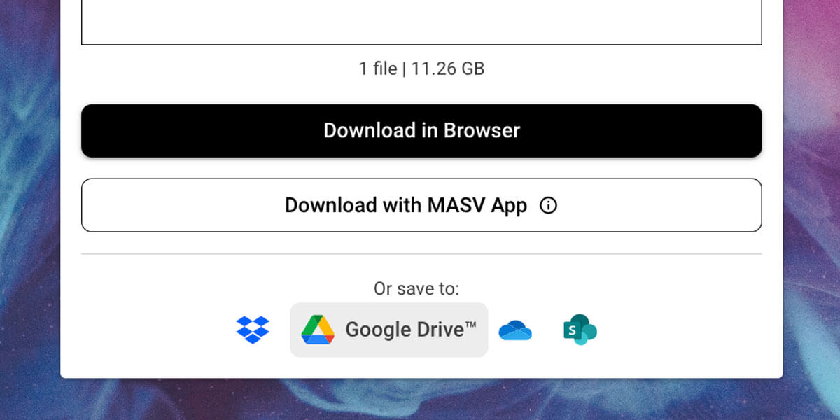 How to save MASV downloads in Google Drive