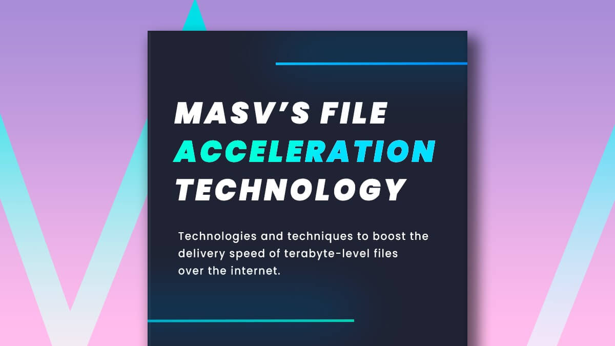 pour en savoir plus sur la technologie d'accélération des fichiers de masv, consultez ce document