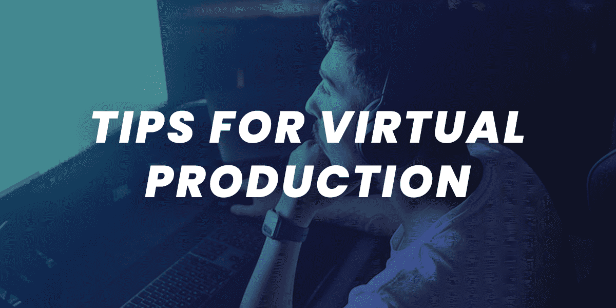 virtual production workflow tips