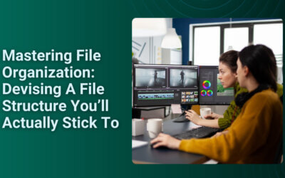 Mastering Video File Organization: A File Structure You’ll Actually Stick To