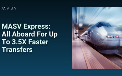 MASV Express: All Aboard For Up To 3.5X Faster File Transfers