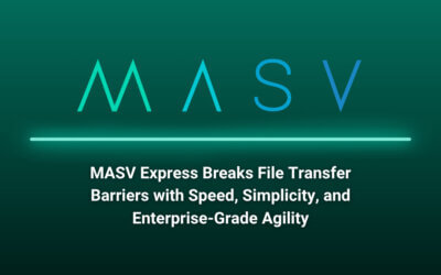 MASV Express Breaks File Transfer Barriers with Speed, Simplicity, and Enterprise-Grade Agility